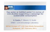 Tap water or bottled water? A review of LCA studies ...regpalzs/ppt_pdf/Valentina Fantin.pdf · Tap water or bottled water? A review of LCA studies supporting a campaign for sustainable