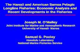 The Hawaii and American Samoa Pelagic Longline Fisheries ... · The Hawaii and American Samoa Pelagic Longline Fisheries: Economic Analysis and Recent Developments in the Fisheries