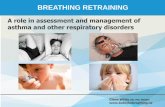 BREATHING RETRAINING - s3-ap-southeast-2.amazonaws.com · Then gradually resume very gentle breathing It may help to pinch the nose and nod your head a few times In stubborn cases
