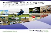 Passing On A Legacy - Wakefield documents/RTC6.7 Physical Activity and Sport... · A Plan for Physical Activity and Sport across the Wakefield District 2013-17 3 Introduction We know