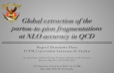 Global extraction of the parton-to-pion fragmentations at ... fileGlobal extraction of the parton-to-pion fragmentations at NLO accuracy in QCD Roger J. Hernández-Pinto FCFM, Universidad