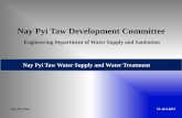 Nay Pyi Taw Development Committee - dwir.gov.mm Pyi Taw Water Supply... · Engineering Department of Water Supply and Sanitation is one of the largest departments in Nay Pyi Taw Development