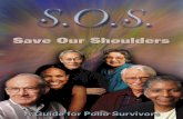 A Guide for Polio Survivors · 5 • Save Our Shoulders: A Guide for Polio Survivors Introduction Many polio survivors report new symptoms as they age. Some of the more common symptoms