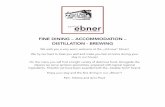FINE DINING – ACCOMMODATION – DISTILLATION - BREWING · FINE DINING – ACCOMMODATION – DISTILLATION - BREWING We wish you a very warm welcome at the „old-new“ Ebner! We