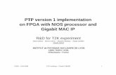 PTP version 1 implementation on FPGA ith NIOS dFPGA with ... · Data acquisition system for Neutrino experiments ... (Kendall & Corell) Without linux network API HARDWARE : NIOS cpu