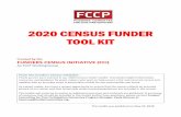 2020 CENSUS FUNDER TOOL KIT - funderscommittee.org · 2020 CENSUS FUNDER TOOL KIT Created by the FUNDERS CENSUS INITIATIVE (FCI) An FCCP Working Group From the Funders Census Initiative