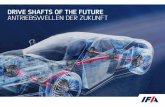 DRIVE SHAFTS OF THE FUTURE ANTRIEBSWELLEN DER ZUKUNFT · Die IFA Gruppe ist ein stark wachsender Zulieferer von Antriebswellen und Gelenken für die Automobil industrie. IFA gehört