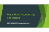 Plant Fund Accounting The Basics - southern.edu · Fund accounting is used when segreg ating resources into funds is the ... Plant funds: the funds that includ e all the accounts