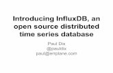 time series database open source distributed Introducing ...files.meetup.com/1406240/Introducing InfluxDB (r-curl).pdf · Introducing InfluxDB, an open source distributed time series