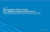WHITE PAPER Managed Services Vs Staff Augmentation? · WHITE PAPER Managed Services Vs Staff Augmentation? Assessing what gives you, the business owner the most value, flexibility