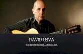 DAVID LEIVA - s1be8444713d5c0f1.jimcontent.com · Transcriptor oficial de Paco de Lucia, coordinador de flamenco del Taller de Músics, ... Sus obras han ofrecido nuevos ingredientes