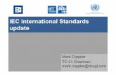IEC International Standards update - Home » IECEx · IEC International Standards update Mark Coppler TC 31 Chairman mark.coppler@dnvgl.com