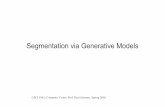 Segmentation via Generative Models - Vision Labsvision.psych.umn.edu/users/schrater/schrater_lab/courses/CompVis09/... · CSCI 5561: Computer Vision, Prof. Paul Schrater, Spring 2005