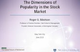 The Dimensions of Popularity in the Stock Market · The Dimensions of Popularity in the Stock Market Roger G. Ibbotson Professor in Practice Emeritus, Yale School of Management Founder,