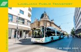 Ljubljana Public Transport - lpp.si · promet d.o.o. (LPP) is to provide safe, reliable and smooth-running public transport in the area of the entire City Municipality of Ljubljana