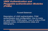 UNIX Authentication and Pluggable-authentication Modules ... · UNIX Authentication and Pluggable-authentication Modules (PAMs) Russell Bateman Description of UNIX authentication,
