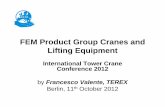 FEM Product Group Cranes and Lifting Equipment - khl-itc.com · FEM Product Group Cranes and Lifting Equipment International Tower Crane Conference 2012 by Francesco Valente, TEREX