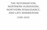 THE REFORMATION, NORTHERN HUMANISM, NORTHERN … · THE COUNTER-REFORMATION The Catholic Church needed to respond to the allegations of the Protestant rebels. This response would
