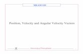 Position, Velocity and Angular Velocity Vectorsmeam535/cgi-bin/pmwiki/uploads/Main/... · MEAM 535 University of Pennsylvania 3 Position, Velocity and Acceleration Vectors p is a