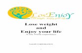 Lose weight and Enjoy your life - losenjoy.com · 2 Dedicatorie: Dedic acest manual celor care au deschis ochii. După un vis lung, tuturor acelora care nu au renunțat să lupte.