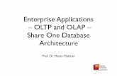 Enterprise Applications – OLTP and OLAP – Share One ... · Enterprise Applications – OLTP and OLAP – Share One Database Architecture Prof. Dr. Hasso Plattner
