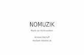 NOMUZIK - mediaart.robotnet.de · Minimal Music, Musik mit Bandschleifen - Akteure Pierre Schaeffer Musique Conrète Arbeitet zunächst mit Vinyl, Erfinder der unendlichen Rille,