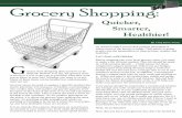 Grocery Shopping · G rocery store shopping does not have to be difficult. Believe it or not, the grocery store is set up in a way to get you to purchase what they want