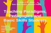 Teaching Paradigms, Pedagogies and Basic Skills Students · • Economic, social and ethnic cultural differences can make teaching/learning difficult • Accepting unique mission