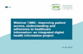 - Improving patient access, understanding and adherence to ... · adherence, safer use of medicines and consequently better health outcomes, with new insights into how health information