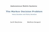 The Markov Decision Problem - uni-freiburg.deais.informatik.uni-freiburg.de/teaching/ss03/ams/DecisionProblems.pdf · Markov Decision Problem (MDP) Compute the optimal policy in an