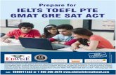 Prepare for IELTS TOEFL PTE GMAT GRE SAT ACT · scores after the test is over. Subsequently, we start the classroom training. We use Pearson's Official Guide of PTE, an official publication