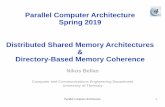 Parallel Computer Architecture Spring 2019 Distributed ... fileMemory FSM for each cache blocks Very similar to snooping FSM for each memory block in directory. 4 Distributed Shared
