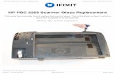 Written By: Amber Gabaldon - ifixit-guide-pdfs.s3 ... · HP PSC 2355 Scanner Glass Replacement This guide demonstrates how to replace the scanner glass. This is the glass surface