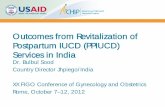 Outcomes from Revitalization of Postpartum IUCD (PPIUCD ... · Outcomes from Revitalization of Postpartum IUCD (PPIUCD) Services in India Dr. Bulbul Sood . Country Director Jhpiego/India