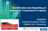 Identification and Reporting of Suspicious Transactions in ... · Identification and Reporting of Suspicious Transactions in Banks David Hsu Country Compliance Officer Citibank, N.A.,
