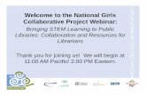 Welcome to the National Girls Collaborative Project Webinar Webinar Slidesfinal.pdf · Project The National Girls Collaborative Project (NGCP) brings together organizations that are