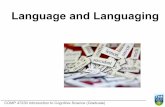 Language and Languaging - cogsci.ucd.ie · COMP 47230 Introduction to Cognitive Science (Graduate) Noam Chomsky: Claim: Language use and acquisition tells us that we are born with