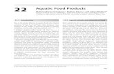 22 Aquatic Food Products - Semantic Scholar · flavor or textural properties such as shark fin and carti-lage, fish gelatin, and fish maw. Nutritional supplements or drug components