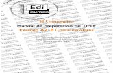 El Cronómetro Manual de preparación del DELE Examen A2-B1 ... · en el documento Guía del examen DELE A2/B1 para escolares, ... En especial, dos modelos de examen completos, el