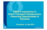 EBRD’s experience in Urban Transport Infrastructure ...zmc.ro/docs/BERD_Studiu_de_caz.pdf · Urban Transport Infrastructure. Financing Opportunities in Romania Constanta, 12 July