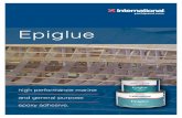 WHAT IS IT? - yachtpaint.com · WHAT IS IT? Epiglue is a high performance marine and general purpose epoxy adhesive. Its thixotropic (non-sagging) nature enables it to be used for