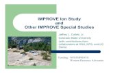 IMPROVE Ion Study and Other IMPROVE Special Studies · IMPROVE Ion Study and Other IMPROVE Special Studies Jeffrey L. Collett, Jr. Colorado State University (with contributions from