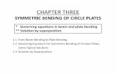 CHAPTER THREE SYMMETRIC BENDING OF CIRCLE PLATES - …meqpsun/Notes/Chapter3.pdf · •Solution by superposition Example: Determine the deflection w of a simply supported circular