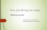 «You are driving me crazy» - med.uio.no · i tillegg til det kliniske bildet og komparentopplysninger. Førerkortsøkere i førerkortgruppene 2 og 3 skal ved mistanke om redusert