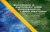 BUILDING A PATHWAY FOR SUCCESSFUL LAND REFORMrepository.usp.ac.fj/10275/1/building_a...complete_low_bandwidth_rev1.pdf · 10 Building a Pathway for Successful Land Reform in Solomon