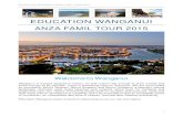 EWEN ANZA Famil tour 2015 - old.icef.com · EDUCATION WANGANUI ANZA FAMIL TOUR 2015 Friday 24th April Welcome to Wanganui 10.55 am Depart Auckland Airport for Wanganui. 11.55 am Arrive