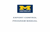EXPORT CONTROL PROGRAM MANUAL - research … · students, staff, researchers, visitors, and Foreign Nationals all while complying with export control laws and regulations. The Manual