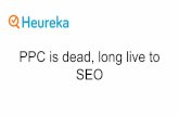PPC is dead, long live to SEO - s3.eu-central-1.amazonaws.com · KW research for SEO / Content Testing Headlines and filter names Landing page results and add new LP (product lines,