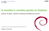 A newbie's newbie guide to Debian - Debian Conference · Open First A newbie's newbie guide to Debian Helen Koike  Creative Commons Attribution-ShareAlike