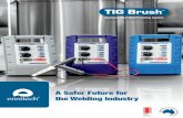 A Safer Future for the Welding Industry - tigbrush.com · registration and certification of welding and joining personnel worldwide. Ensitech collaborated with TWI to quantify the